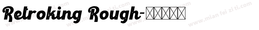 Retroking Rough字体转换